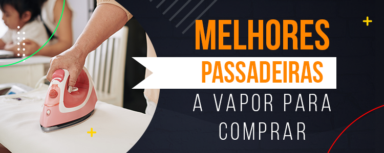 Melhores Passadeiras A Vapor Para Comprar