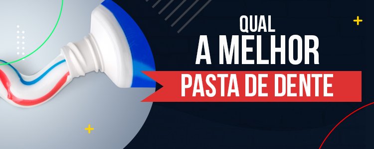 melhor pasta de dente