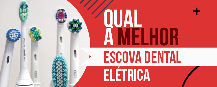 melhor escova dental eletrica