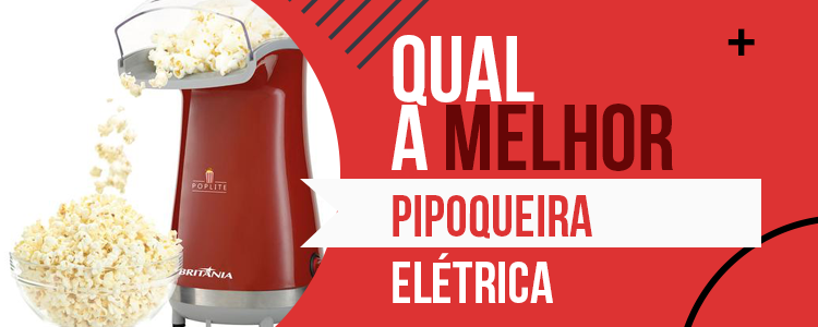 Melhor Pipoqueira Elétrica