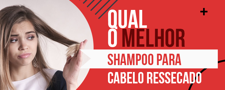 Melhor Shampoo Para Cabelo Ressecado