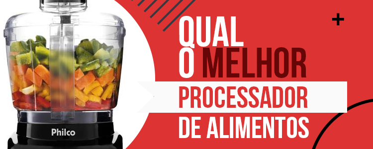 Melhor Processador de Alimentos