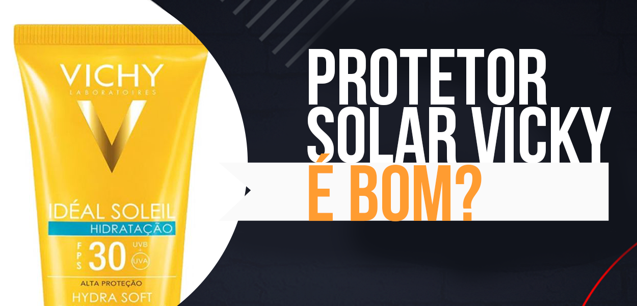 Protetor solar Vichy É bom